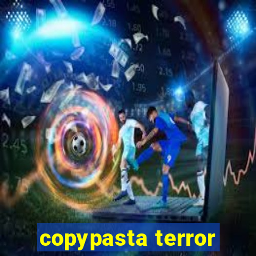 copypasta terror